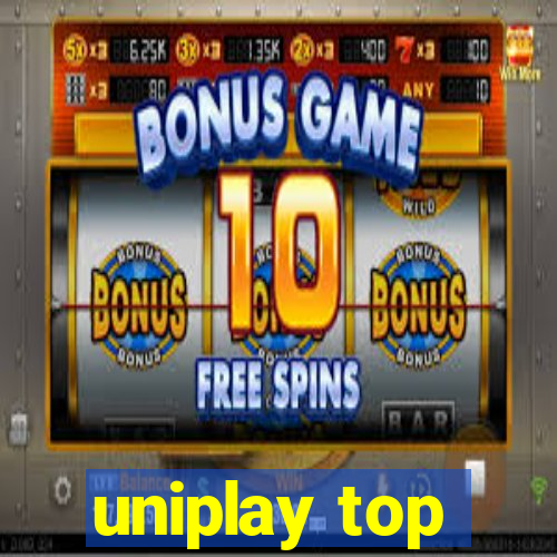 uniplay top